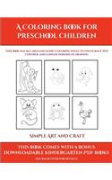 Simple Art and Craft (A Coloring book for Preschool Children)