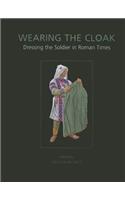 Wearing the Cloak: Dressing the Soldier in Roman Times