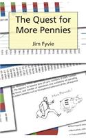 The Quest for More Pennies