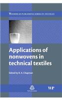 Applications of Nonwovens in Technical Textiles: (Woodhead Publishing Series in Textiles)