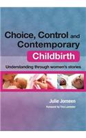 Choice, Control and Contemporary Childbirth