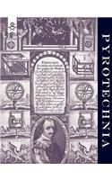 Pyrotechnia or a Discourse of Artificial Fire-Works 1635