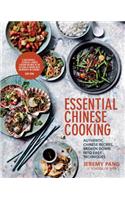 Essential Chinese Cooking: Authentic Chinese Recipes, Broken Down Into Easy Techniques