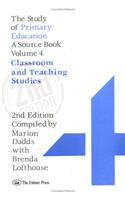 The Study Of Primary Education: A Source Book - Volume 4: Classroom And Teaching Studies