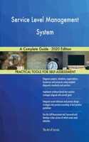 Service Level Management System A Complete Guide - 2020 Edition