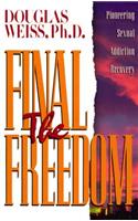 The Final Freedom: Pioneering Sexual Addiction Recovery
