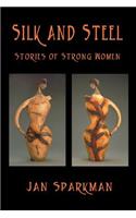 Silk and Steel -- Stories of Strong Women