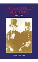 THE SHEFFIELD MURDERS 1865 to 1965