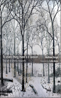 To Everything There Is a Season