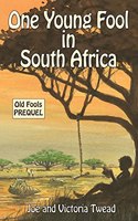 One Young Fool in South Africa