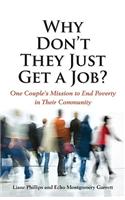 Why Don't They Just Get a Job?