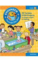 Engineer Through the Year, Grades K-2: 20 Turnkey Stem Projects to Intrigue, Inspire & Challenge