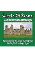 Circle Of Stone---A Kid's Guide To Stonehenge