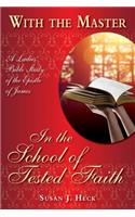 With the Master in the School of Tested Faith