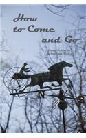 How to Come and Go