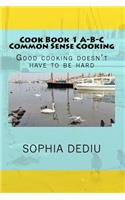 Cook Book 1 A-B-C Common Sense Cooking