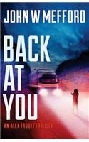 Back at You: (an Alex Troutt Thriller, Book 9): (an Alex Troutt Thriller, Book 9)