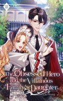 Obsessed Hero and the Villainous Family's Daughter