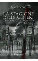 La Stagione Delle Ceneri: Trilogia Dell'estraneo