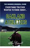 Everything You Ever Wanted to Know About Oakland Athletics