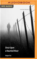 Once Upon a Haunted Moor