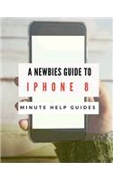 Newbies Guide to iPhone 8