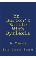 Mr. Burton's Battle With Dyslexia