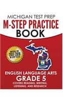 MICHIGAN TEST PREP M-STEP Practice Book English Language Arts Grade 5: Covers Reading, Writing, Listening, and Research
