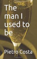The Man I Used to Be