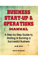 Business Start-Up & Operations Manual: A Step-By-Step Guide to Starting & Running a Successful Business