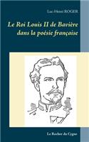 Roi Louis II de Bavière dans la poésie française
