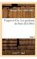 Fragon Et Cie. Les Puritains de Paris. Tome 2