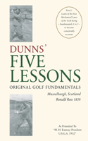 DUNNS' FIVE LESSONS Original Golf Fundamentals Musselburgh, Scotland Ronald Ross 1858