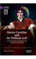 Queen Caroline and Sir William Gell