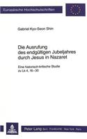 Die Ausrufung Des Endgueltigen Jubeljahres Durch Jesus in Nazaret