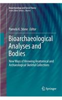 Bioarchaeological Analyses and Bodies