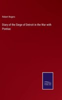 Diary of the Siege of Detroit in the War with Pontiac