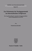 Zur Dichotomie Des Streitgegenstands Im Osterreichischen Zivilprozess: Eine Gegenuberstellung Der Nationalen Streitgegenstandslehre Und Der Kernpunkttheorie Des Euzvr