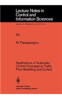 Applications of Automatic Control Concepts to Traffic Flow Modeling and Control