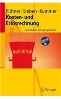 Kosten- Und Erlosrechnung: Anschaulich, Kompakt, Praxisnah