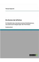 Kosten der Inflation: Ein Überblick über makroökonomische Fehlallokationen, verursacht durch Steigerungen des Preisniveaus