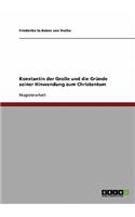 Konstantin der Große und die Gründe seiner Hinwendung zum Christentum