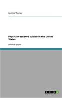 Physician-Assisted Suicide in the United States