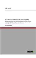 Koordinierende Kinderschutzstelle (KOKI): Konsequenzen für die Netzwerkarbeit zwischen Kinder- und Jugendhilfe und Gesundheitswesen