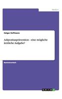 Adipositasprävention - eine mögliche ärztliche Aufgabe?