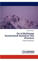 On A Multistage Randomized Statistical Test Structure