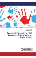 Economic Security of Hill Women of Uttarakhand State (India)