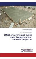 Effect of casting and curing water temperature on concrete properties