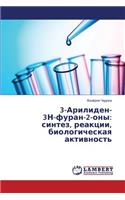 3-Ariliden- 3N-furan-2-ony: sintez, reaktsii, biologicheskaya aktivnost'