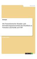 Transatlantische Handels- und Investitionspartnerschaft. Ein Überblick zu Vorteilen und Kritik am TTIP